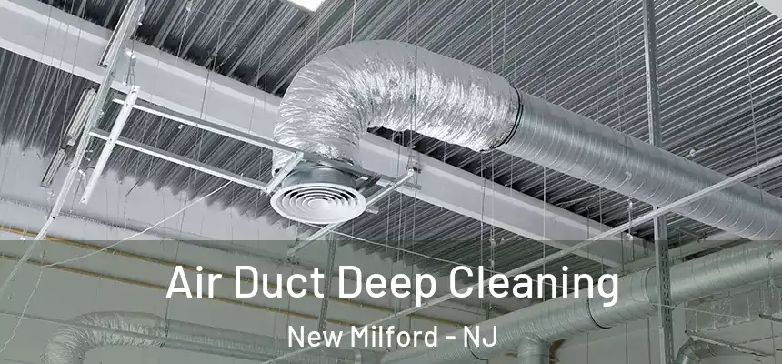  Air Duct Deep Cleaning New Milford - NJ
