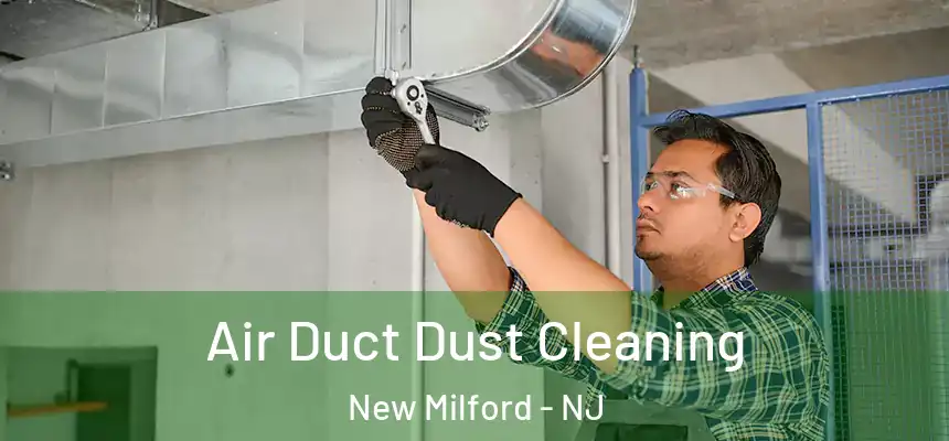  Air Duct Dust Cleaning New Milford - NJ