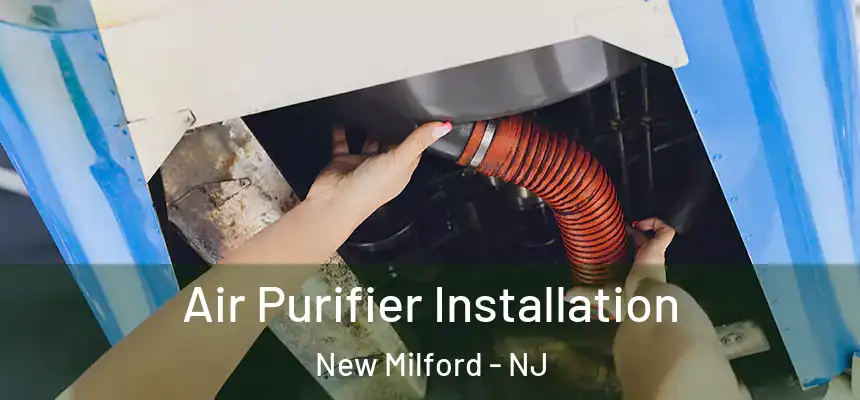  Air Purifier Installation New Milford - NJ