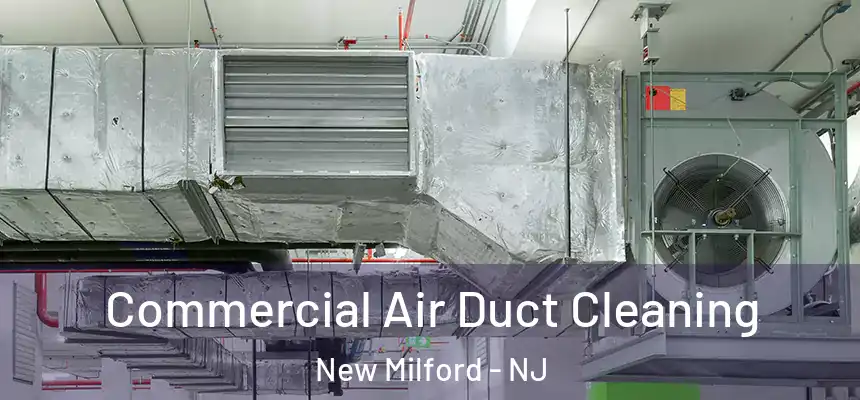  Commercial Air Duct Cleaning New Milford - NJ