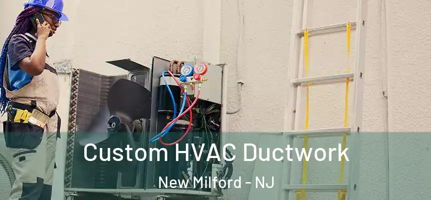  Custom HVAC Ductwork New Milford - NJ