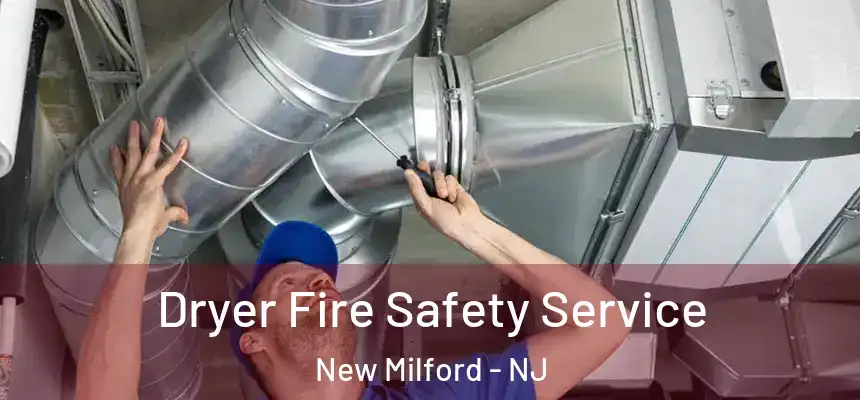  Dryer Fire Safety Service New Milford - NJ