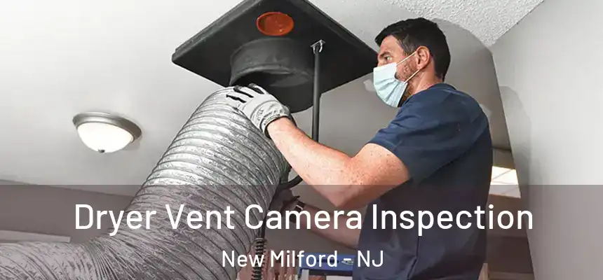  Dryer Vent Camera Inspection New Milford - NJ