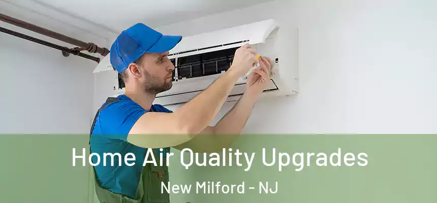  Home Air Quality Upgrades New Milford - NJ
