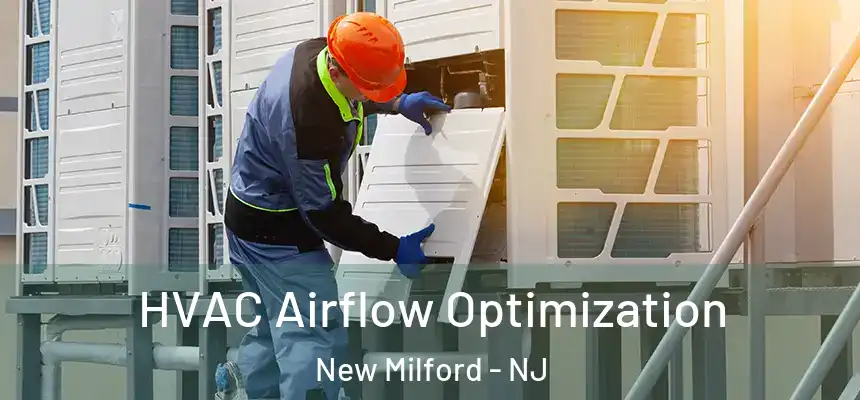  HVAC Airflow Optimization New Milford - NJ