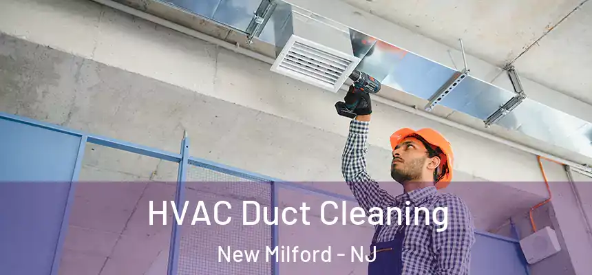  HVAC Duct Cleaning New Milford - NJ
