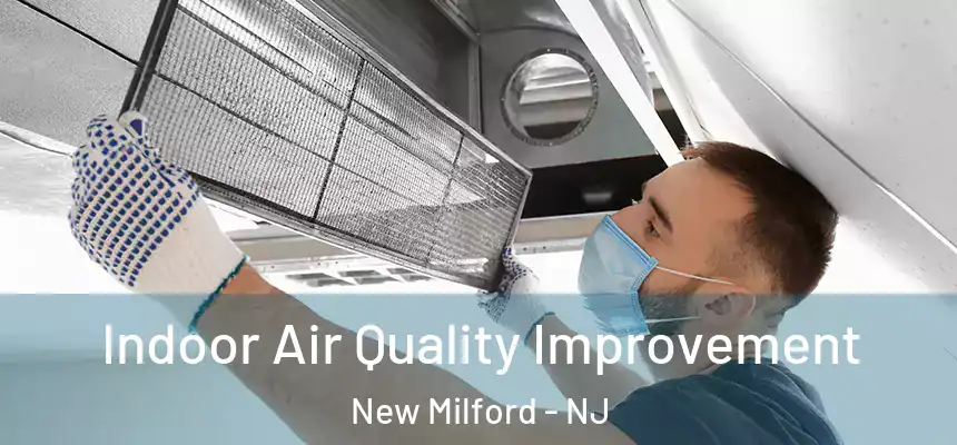  Indoor Air Quality Improvement New Milford - NJ