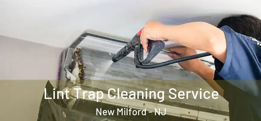  Lint Trap Cleaning Service New Milford - NJ