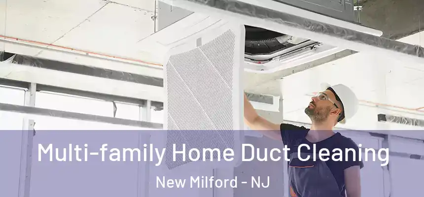  Multi-family Home Duct Cleaning New Milford - NJ