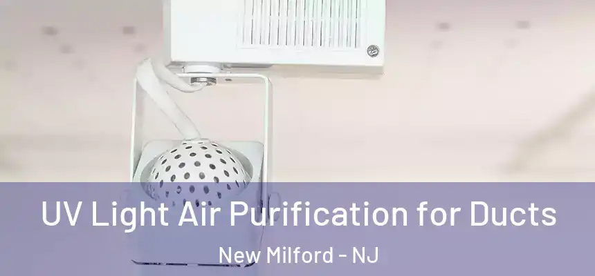  UV Light Air Purification for Ducts New Milford - NJ